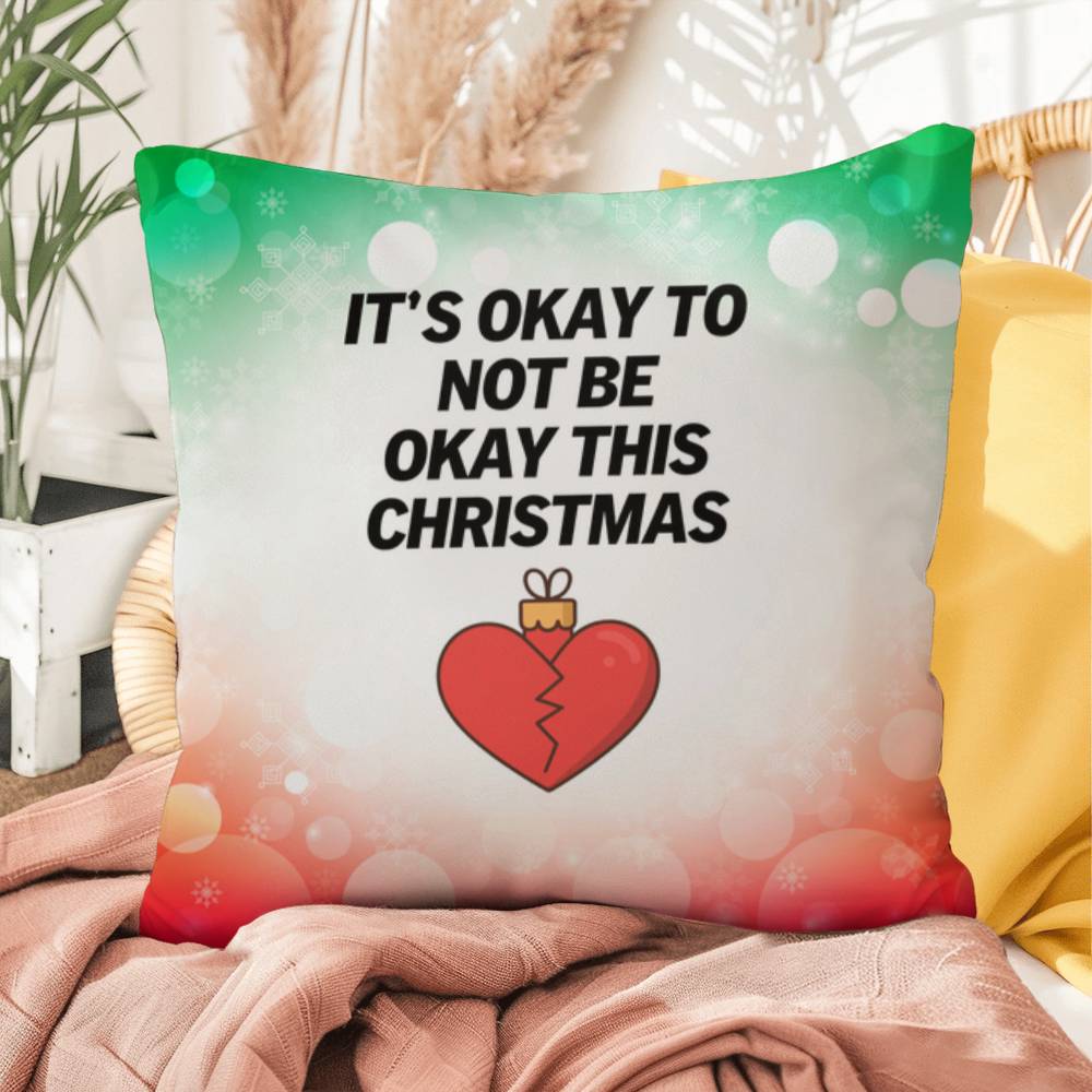 It’s Okay to Not Be Okay This Christmas Throw Pillow - Funny Christmas wellness decorative pillow