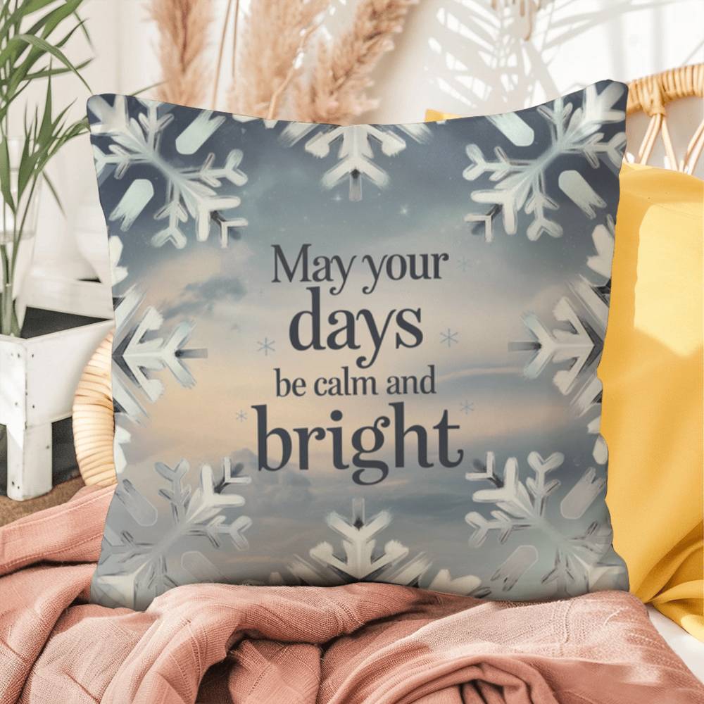 May Your Days Be Calm and Bright Throw Pillow - Peaceful Christmas accent for mindful living