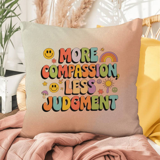 More Compassion, Less Judgement: Indoor/Outdoor Pillow - Groovy Affirmation for Emotional Wellness & Positive Vibes