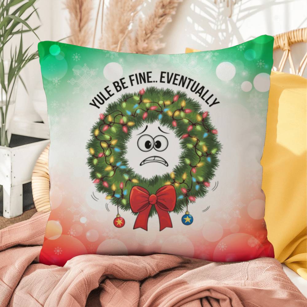 Yule Be Fine… Eventually Throw Pillow - Holiday mental health cozy decorative throw pillow