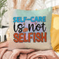 Self-Care Is Not Selfish: Indoor/Outdoor Pillow for Wellness, Style & Stress Relief