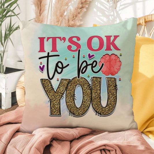 It's Ok To Be You: Indoor/Outdoor Pillow for Wellness, Style & Stress Relief
