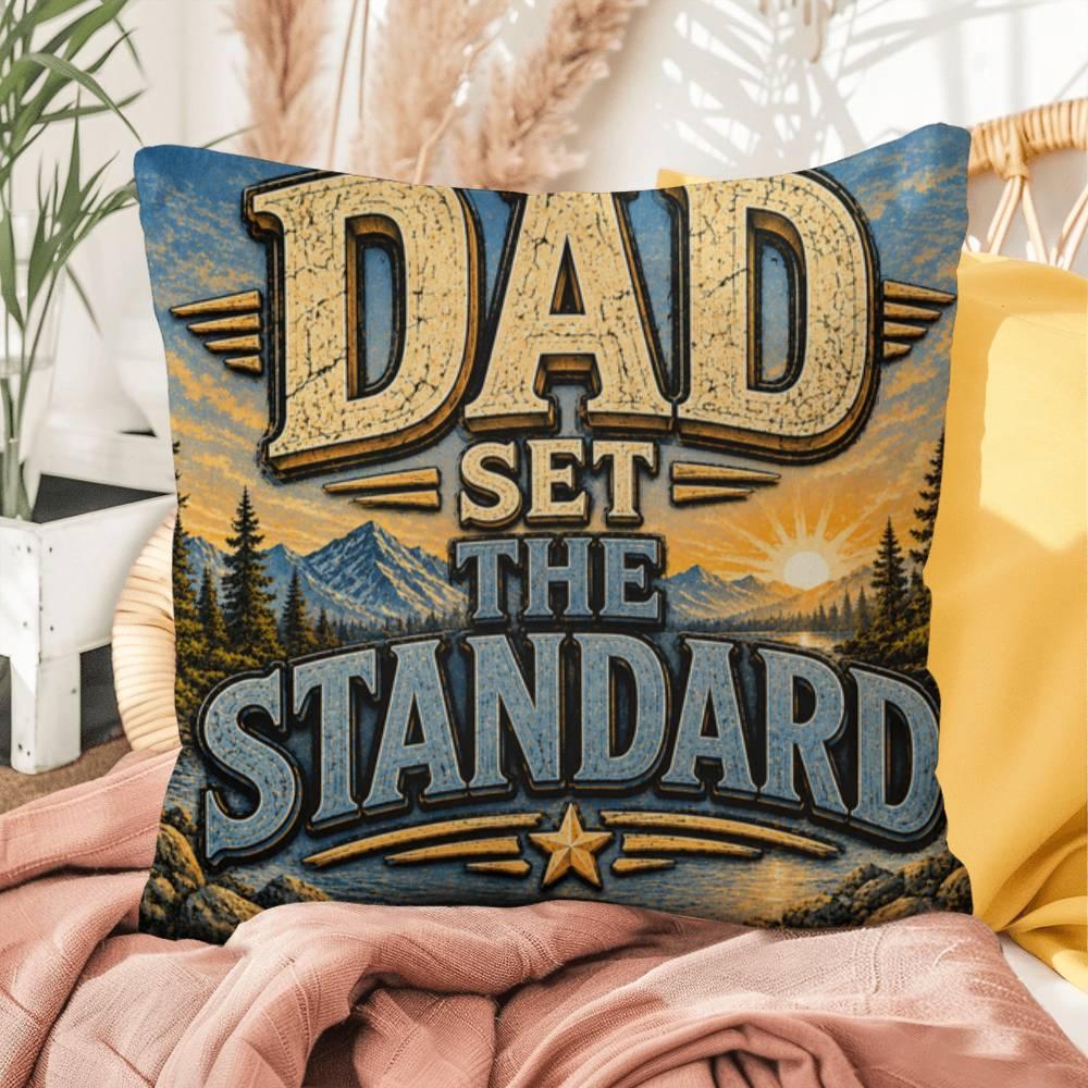 Shop our premium dad set the standard throw pillow from MySisterIsASurvivor.