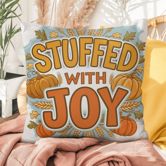 Stuffed With Joy pillow in autumn colors with mindful gratitude quote for cozy Thanksgiving décor