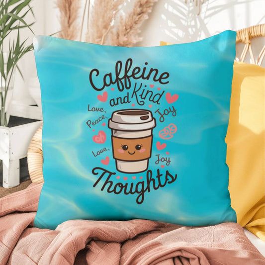 "Caffeine And Kind Thoughts" indoor/outdoor pillow, mental health support cushion designed for anxiety relief and self-care.