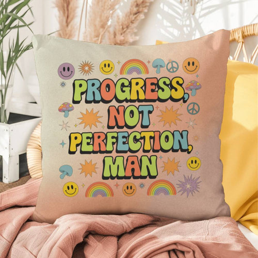 Progress, Not Perfection, Man: Indoor/Outdoor Pillow - Groovy Affirmation for Emotional Wellness & Positive Vibes