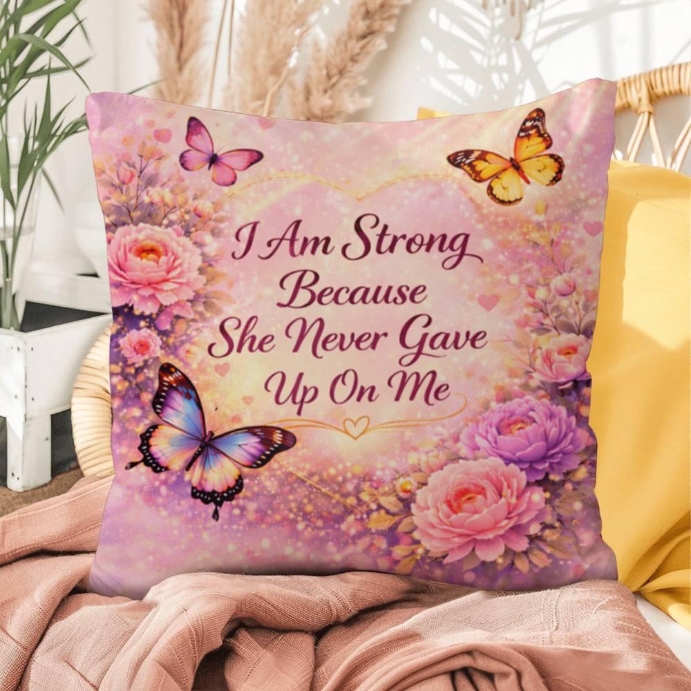 Shop our premium i am strong because she never gave up on me throw pillow from MySisterIsASurvivor.