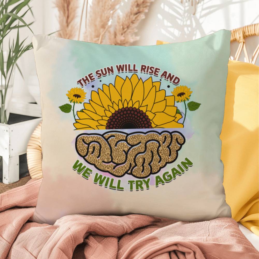 The Sun Will Rise: Indoor/Outdoor Pillow for Wellness, Style & Stress Relief