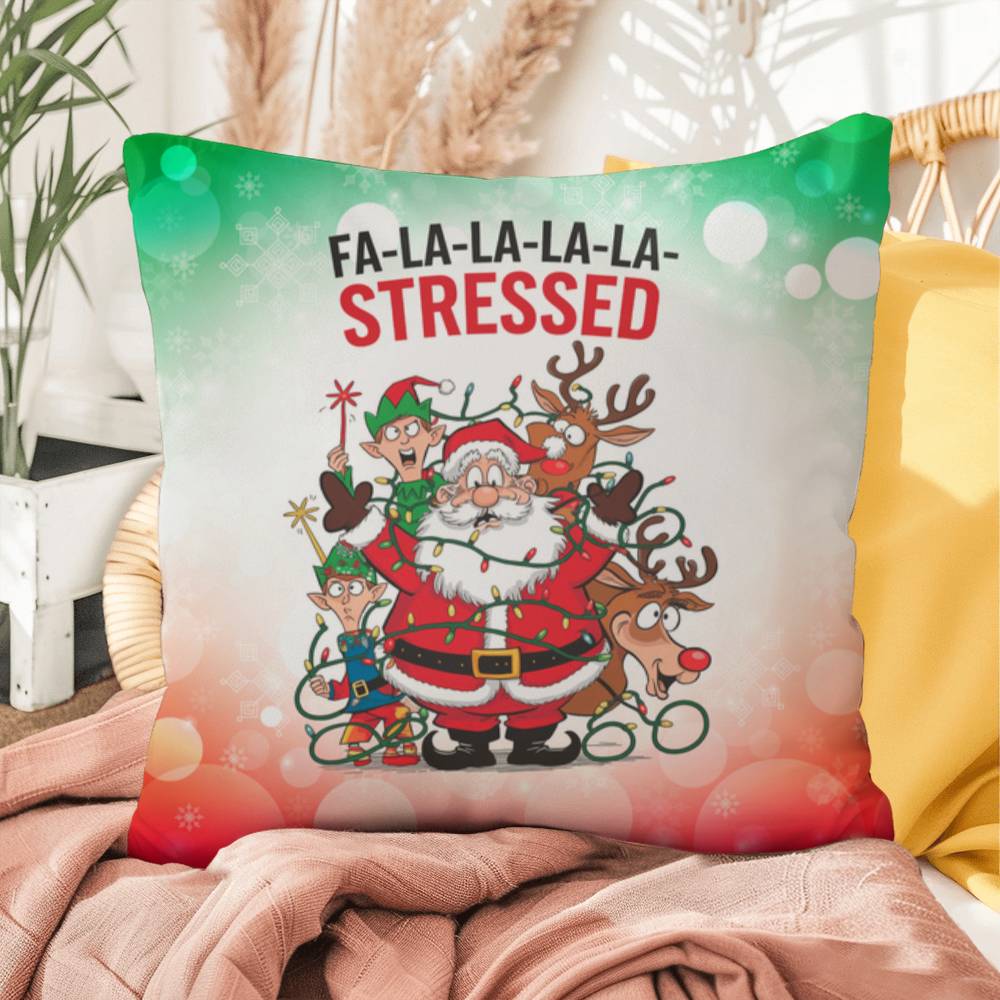 Fa-La-La-La-La-Stressed Throw Pillow - Funny Christmas mental health quote decorative pillow
