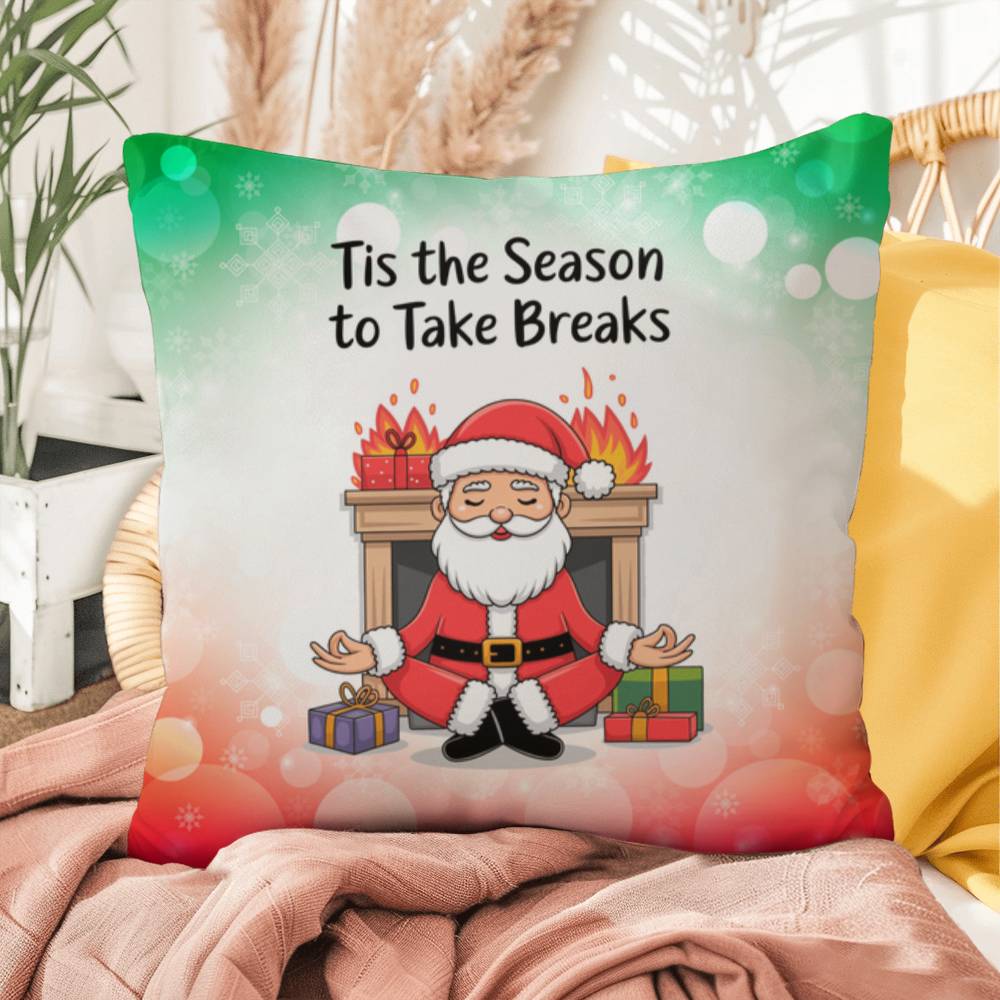 Tis the Season to Take Breaks Throw Pillow - Funny holiday home décor accent throw pillow