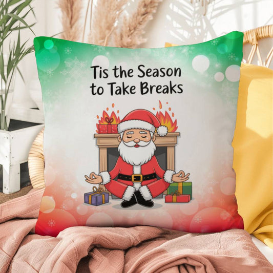 Tis the Season to Take Breaks Throw Pillow - Funny holiday home décor accent throw pillow