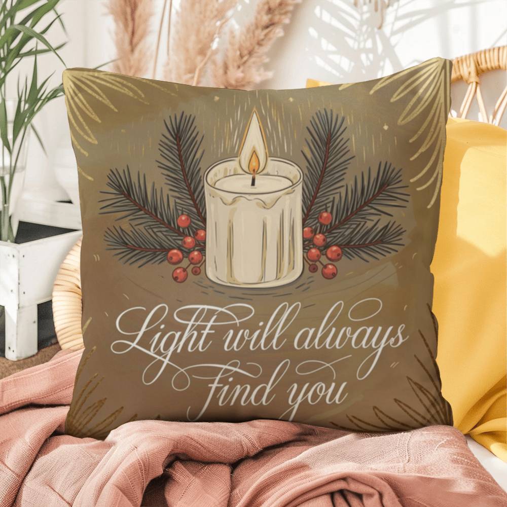 Light Will Always Find You Throw Pillow - Inspirational holiday décor for peace and hope