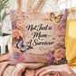 Shop our premium not just a mom a survivor throw pillow from MySisterIsASurvivor.