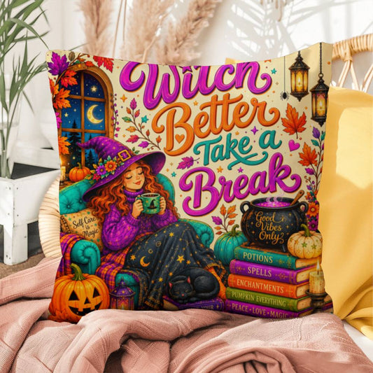 Witch Better Take A Break saying with witch themed self care artwork on a Halloween pillow