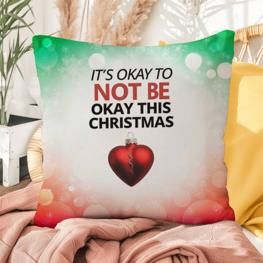 It’s Okay to Not Be Okay This Christmas Throw Pillow - Self-care Christmas home décor pillow