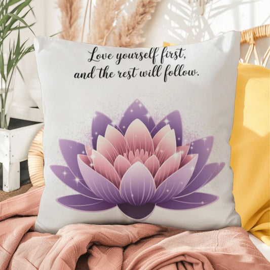 Love Yourself First, And The Rest Will Follow: Indoor/Outdoor Pillow Self-Care for Relaxation, Mindfulness & Emotional Wellness