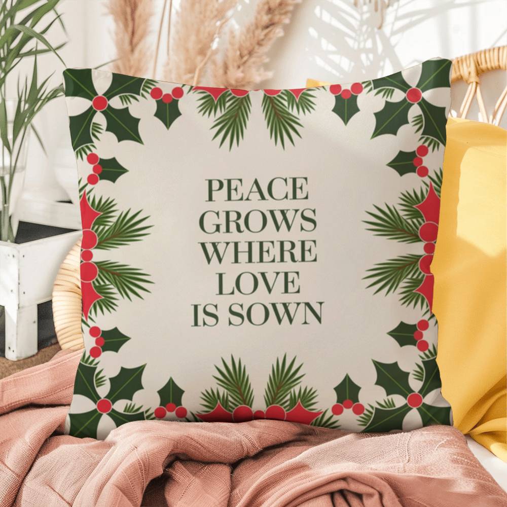 Peace Grows Where Love Is Sown Throw Pillow - Calming Christmas home décor for reflection