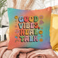 Good Vibes, Real Talk personalized pillow, therapy room comfort, chill energy - MySisterIsASurvivor