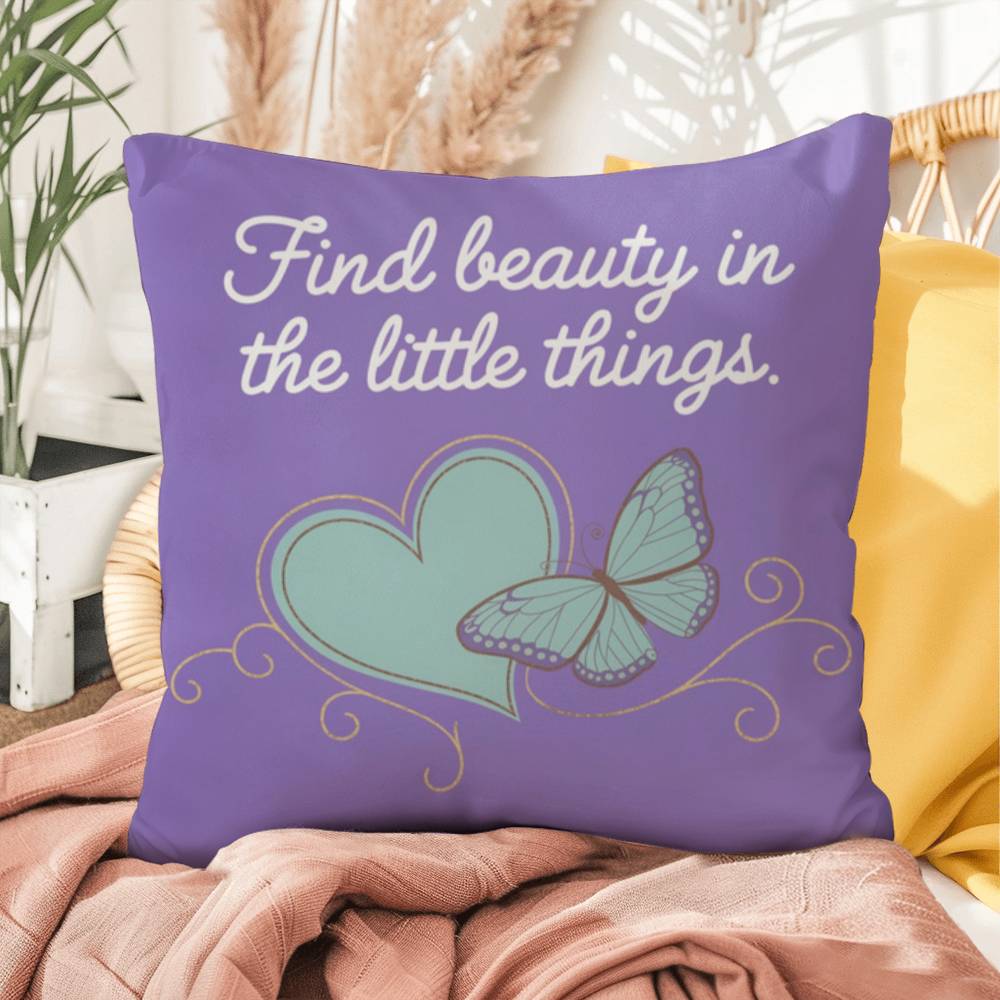 Find Beauty In The Little Things: Indoor/Outdoor Pillow Self-Care for Relaxation, Mindfulness & Emotional Wellness