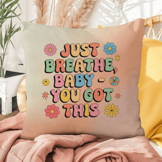 Just Breathe, Baby - You Got This: Indoor/Outdoor Pillow - Groovy Affirmation for Emotional Wellness & Positive Vibes