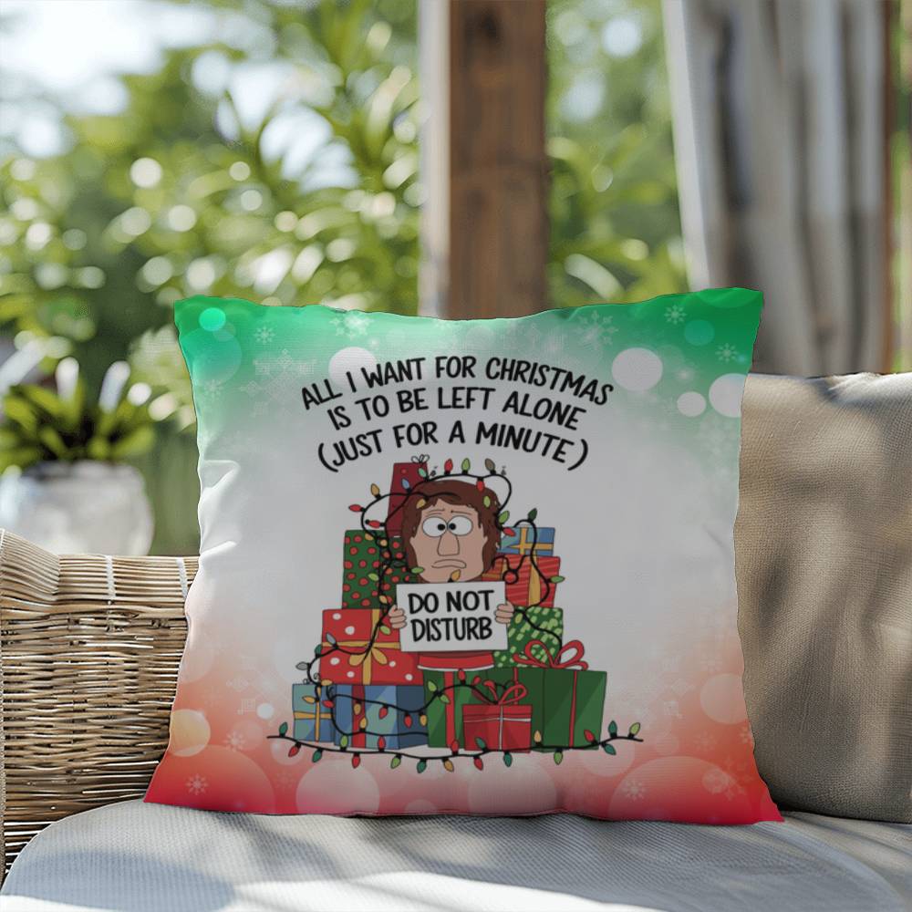 All I Want for Christmas is to Be Left Alone Throw Pillow - Funny Christmas stress relief décor