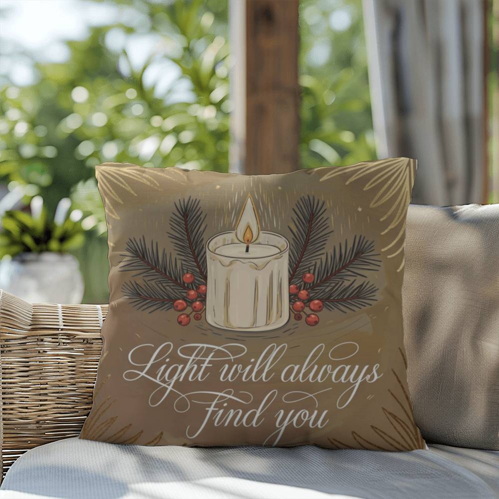 Light Will Always Find You Throw Pillow - Inspirational holiday décor for peace and hope