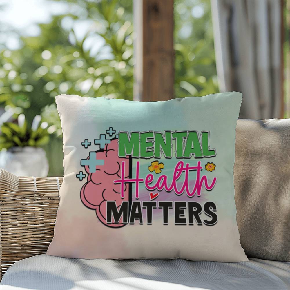 Mental Health Matters: Indoor/Outdoor Pillow for Wellness, Style & Stress Relief