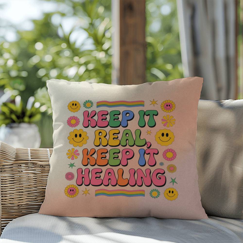 Keep It Real, Keep It Healing: Indoor/Outdoor Pillow - Groovy Affirmation for Emotional Wellness & Positive Vibes