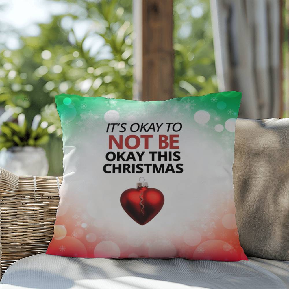 It’s Okay to Not Be Okay This Christmas Throw Pillow - Self-care Christmas home décor pillow