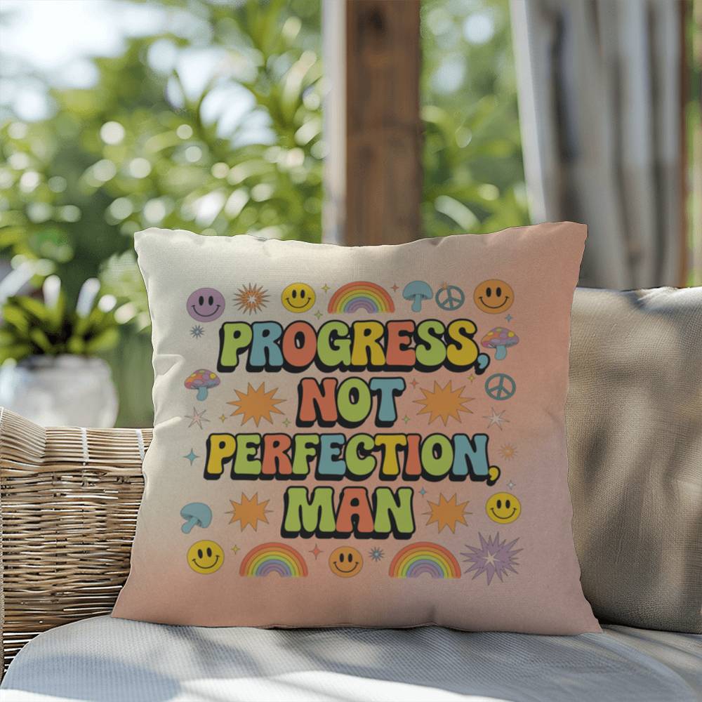 Progress, Not Perfection, Man: Indoor/Outdoor Pillow - Groovy Affirmation for Emotional Wellness & Positive Vibes