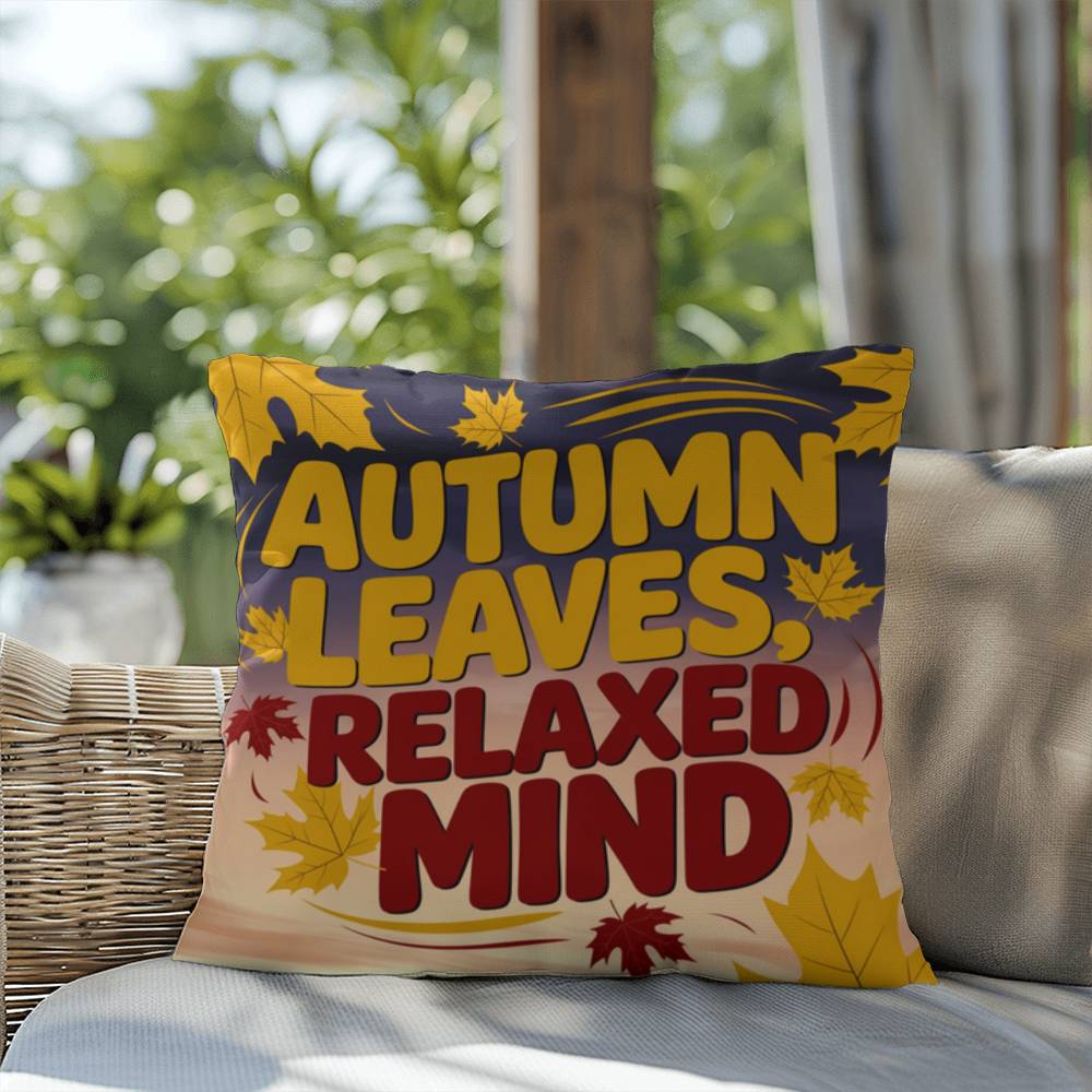 Autumn Leaves, Relaxed Mind pillow featuring uplifting Thanksgiving quote and cozy fall seasonal décor