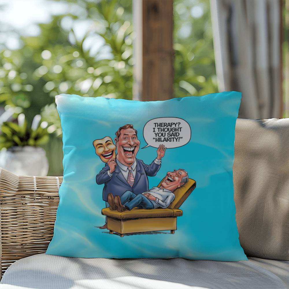 Therapy? I Thought You Said "Hilarity" Indoor/Outdoor Pillow -Mental Health Support, Self-Care Decor, Anxiety Relief Throw Cushion