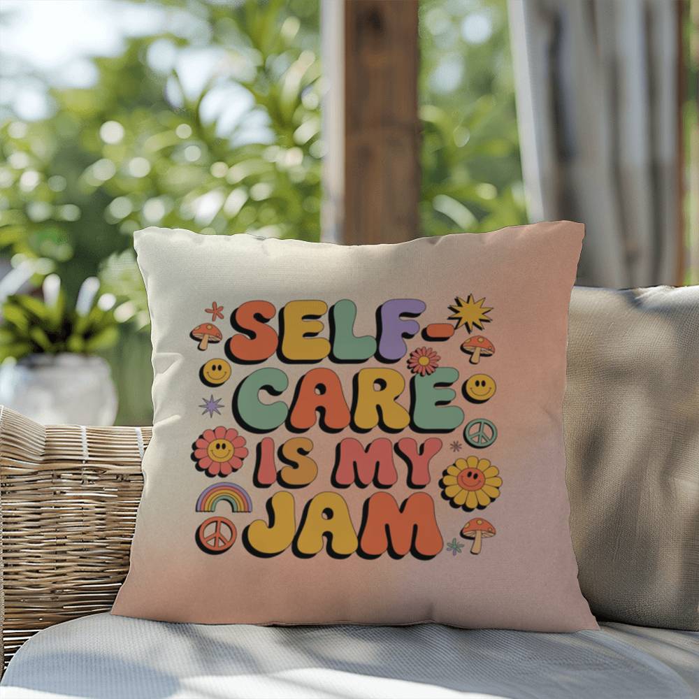 Self-Care Is My Jam: Indoor/Outdoor Pillow - Groovy Affirmation for Emotional Wellness & Positive Vibes