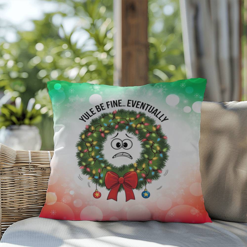 Yule Be Fine… Eventually Throw Pillow - Holiday mental health cozy decorative throw pillow