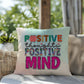 Positive Thoughts Positive Mind: Indoor/Outdoor Pillow for Wellness, Style & Stress Relief