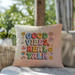 Good Vibes, Real Talk: Indoor/Outdoor Pillow - Groovy Affirmation for Emotional Wellness & Positive Vibes