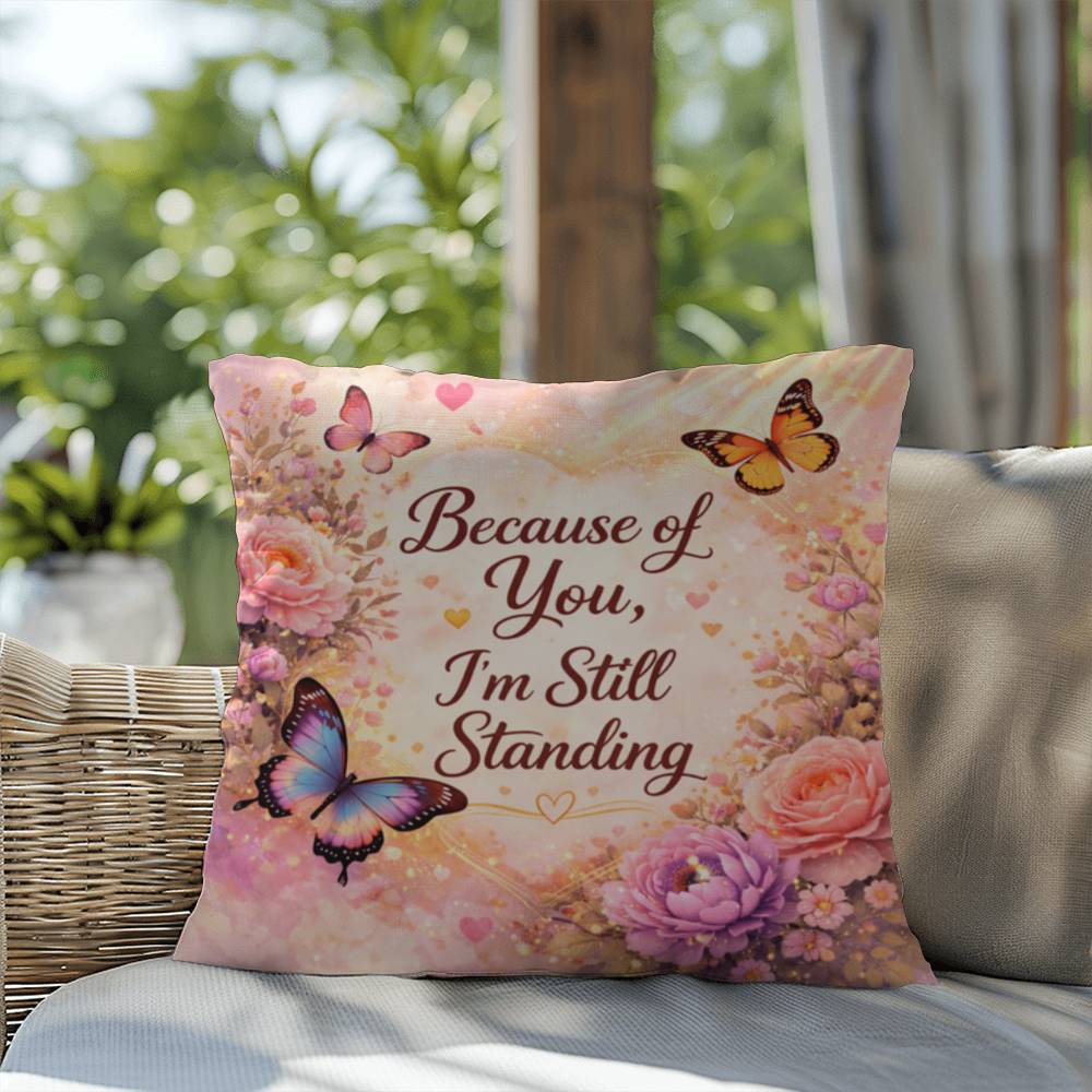 Shop our premium because of you im still standing throw pillow from MySisterIsASurvivor.