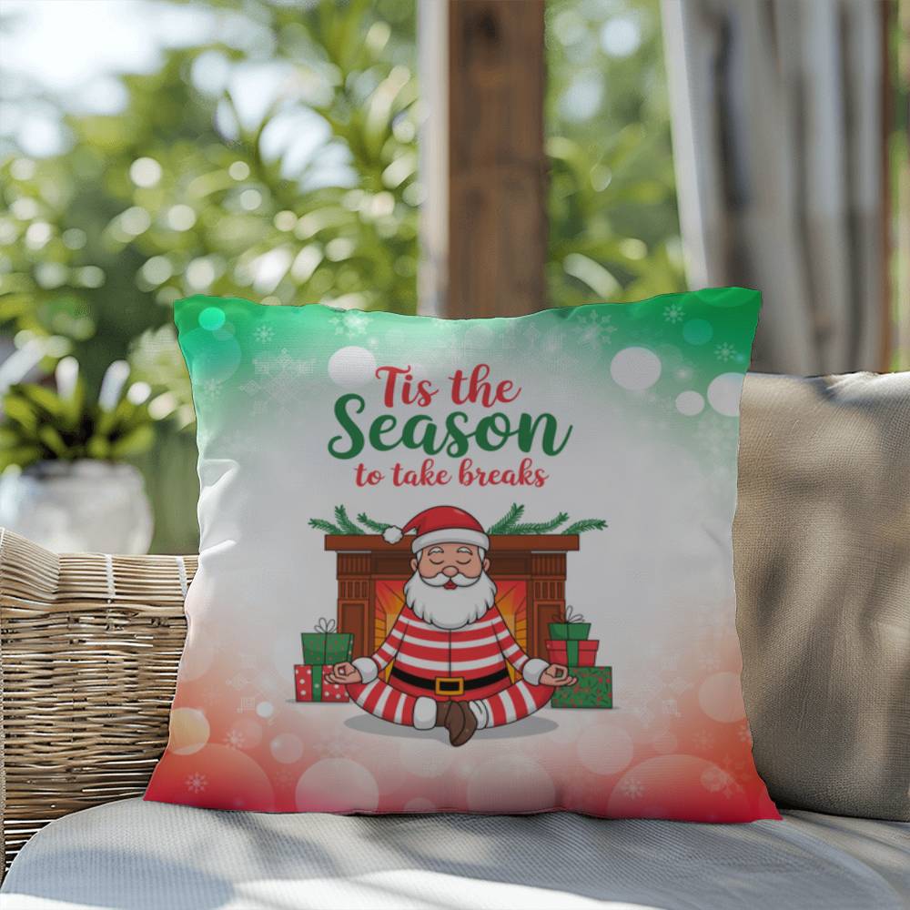 Tis the Season to Take Breaks Throw Pillow - Christmas mental health holiday decorative pillow