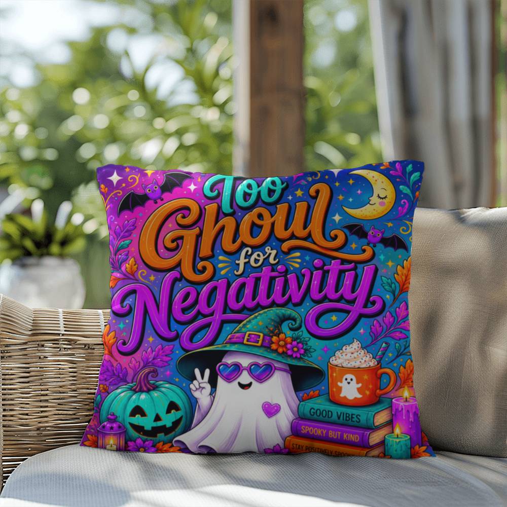 Too Ghoul For Negativity quote with positive ghost artwork on a Halloween throw pillow