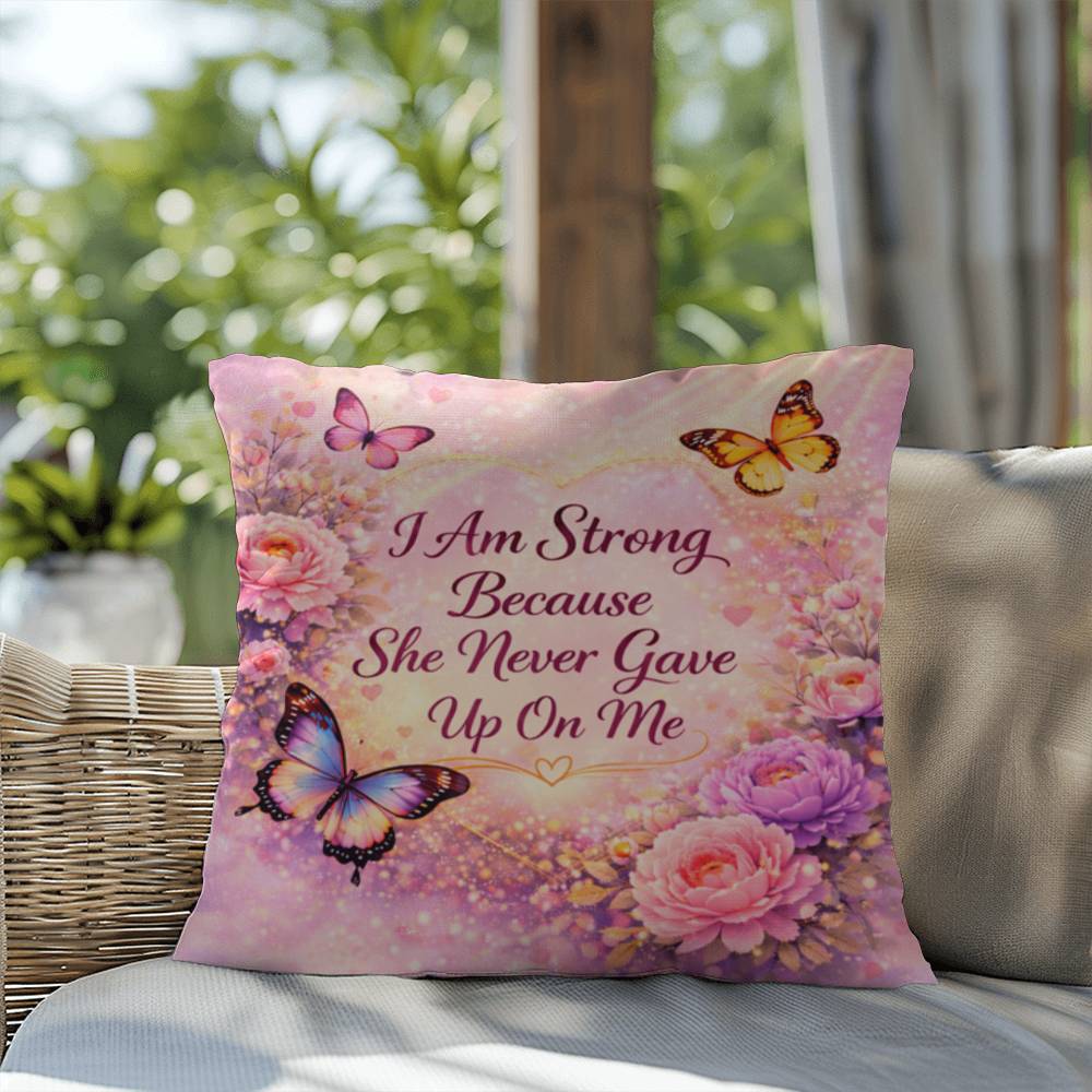 Shop our premium i am strong because she never gave up on me throw pillow from MySisterIsASurvivor.