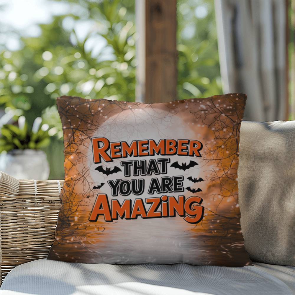 Indoor/outdoor pillow with “Remember That You Are Amazing” for positivity and encouragement