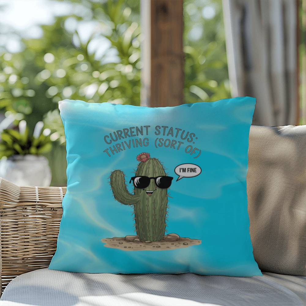 "Current Status: Thriving (Sort Of)" indoor/outdoor pillow, mental health support cushion for anxiety relief and relaxation.