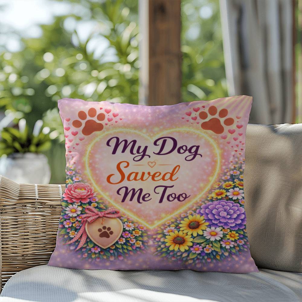 Shop our premium my dog saved me too throw pillow from MySisterIsASurvivor.