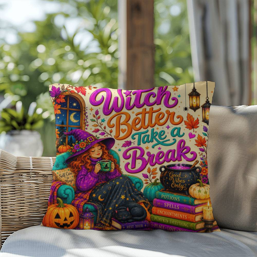 Witch Better Take A Break saying with witch themed self care artwork on a Halloween pillow