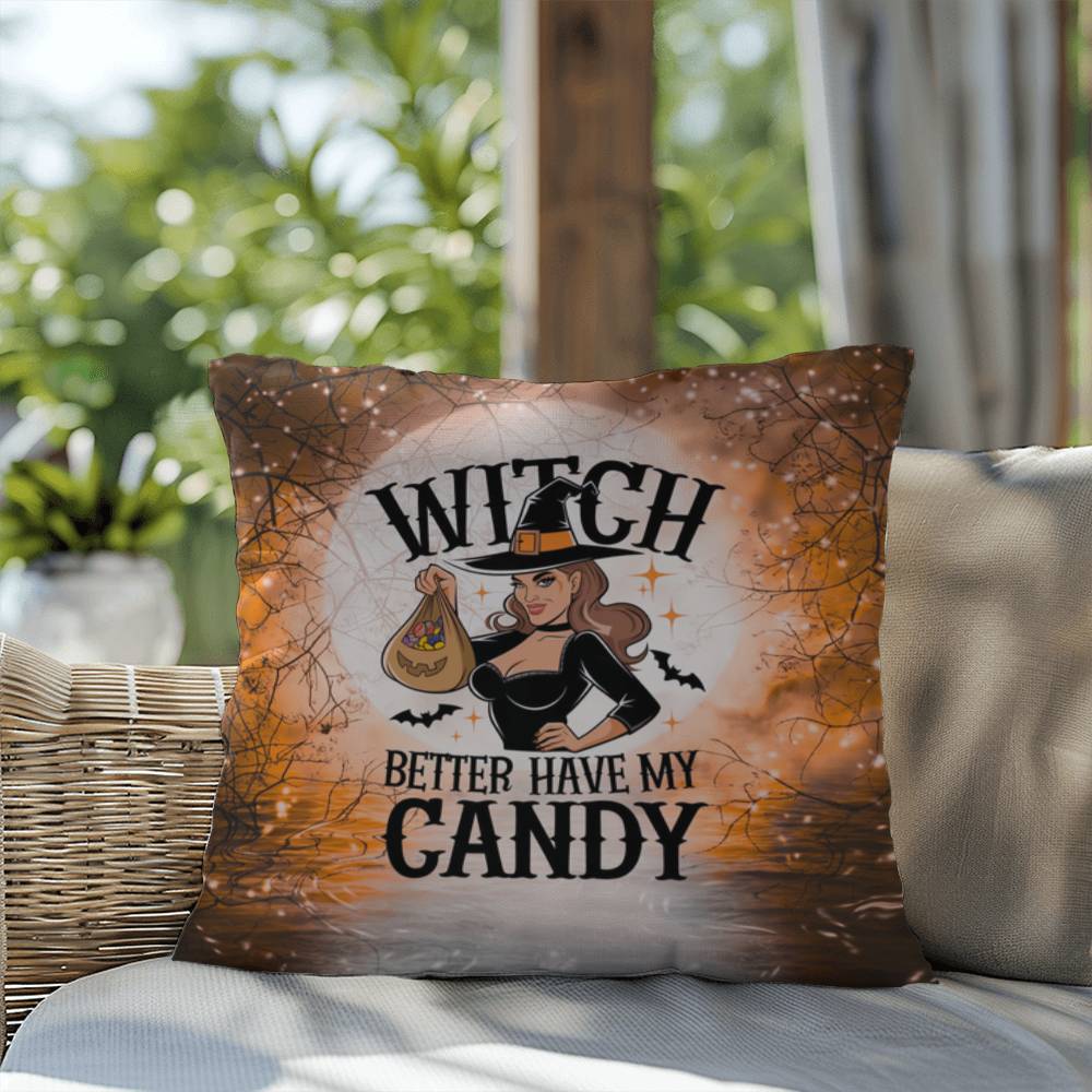 Halloween indoor/outdoor pillow with “Witch Better Have My Candy” for fun décor