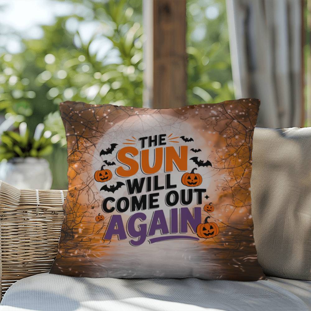 Indoor/outdoor pillow with “The Sun Will Come Out Again” for hope and mental health