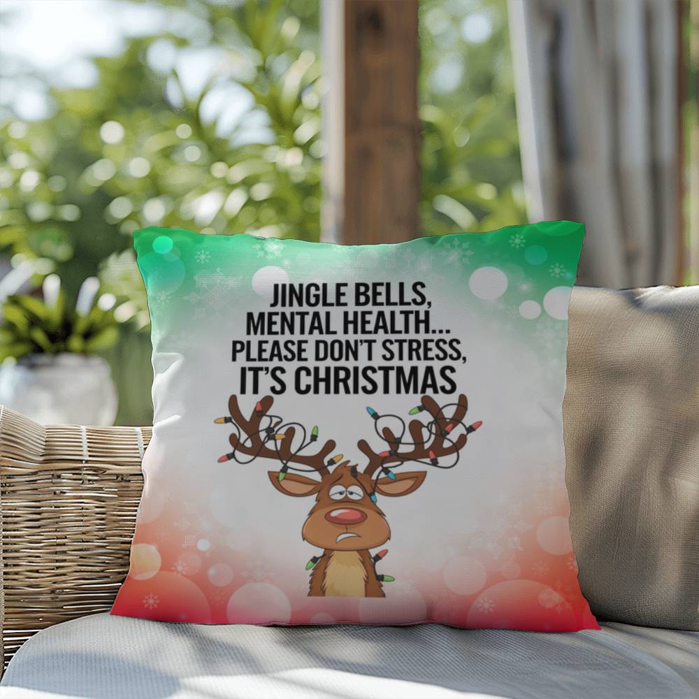 Jingle Bells, Mental Health… Please Don’t Stress Throw Pillow - Christmas humor decorative pillow