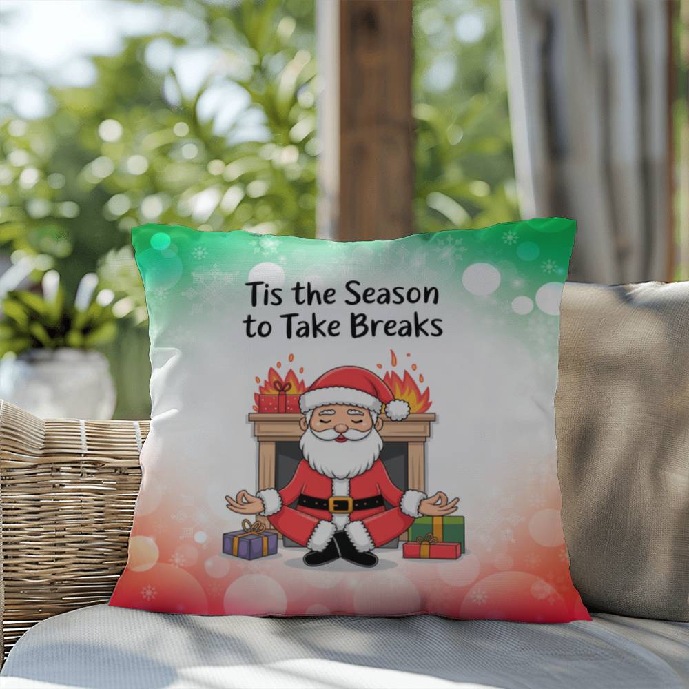 Tis the Season to Take Breaks Throw Pillow - Funny holiday home décor accent throw pillow
