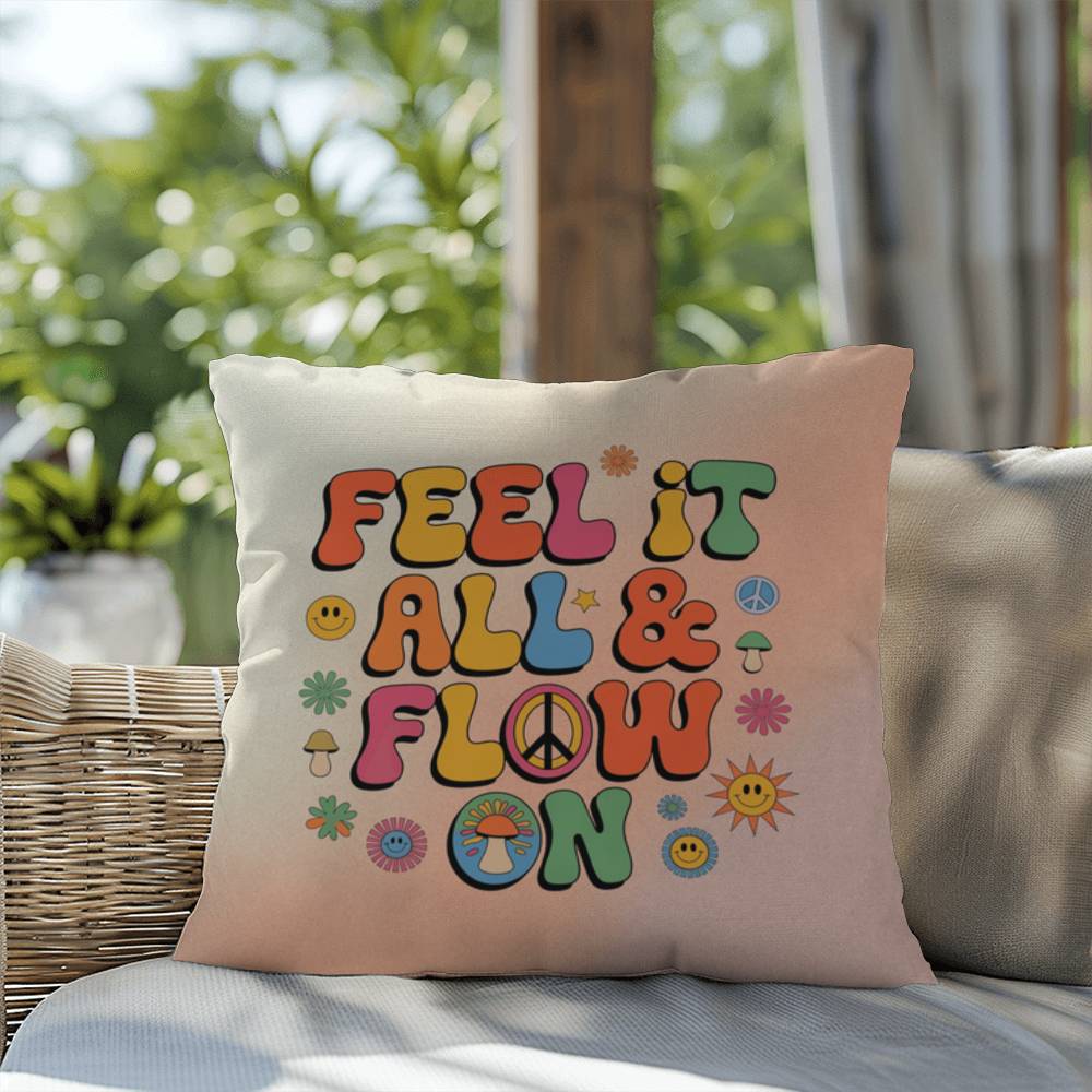 Feel It All & Flow On: Indoor/Outdoor Pillow - Groovy Affirmation for Emotional Wellness & Positive Vibes