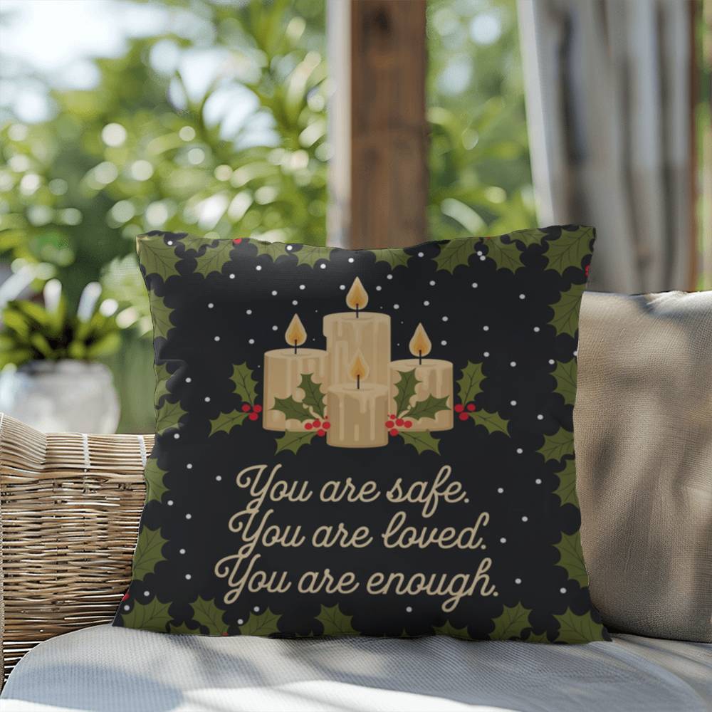You Are Safe. You Are Loved. You Are Enough Throw Pillow - Gentle Christmas décor for calm
